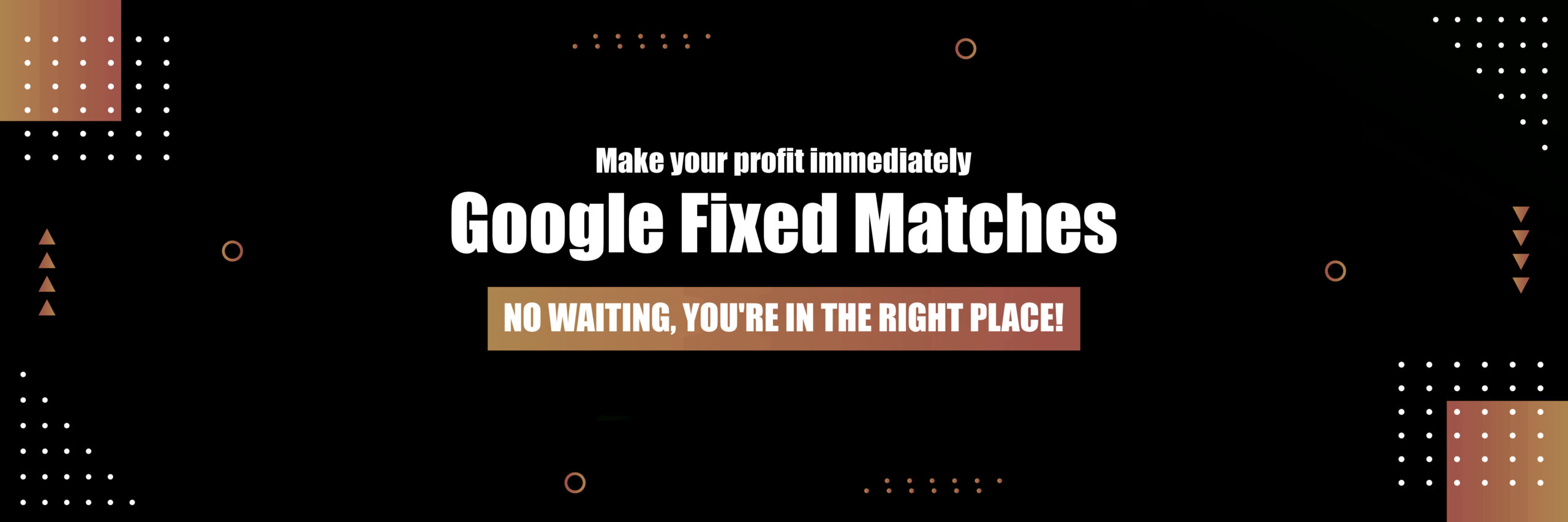 Google Fixed Matches